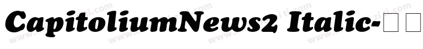 CapitoliumNews2 Italic字体转换